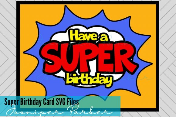 Download Have a Super Birthday Card SVG File - Svg file Collection